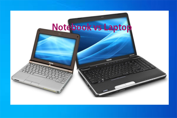 Notebook vs Laptop: What’s the Difference & How to Manage Them