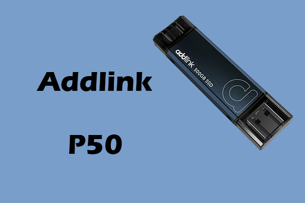 Addlink P50 Review: Learn the Key Features, Pros & Cons