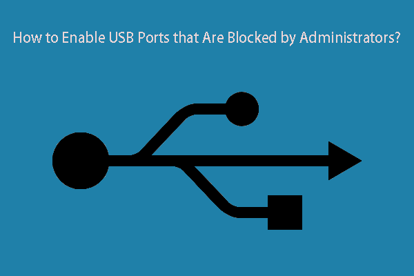 Comment activer les ports USB qui sont bloqués par les administrateurs?