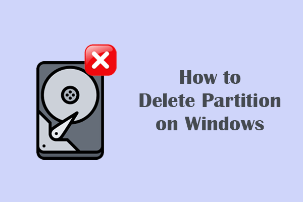 How to Delete Partition on Windows 11/10? Three Methods Here