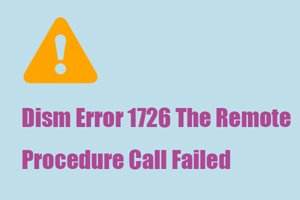 How to Fix DISM Error 1726: The Remote Procedure Call Failed