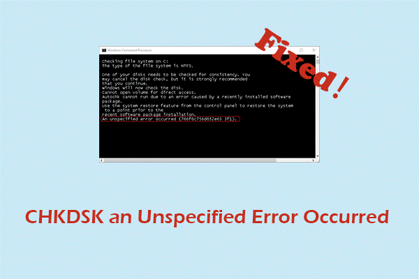Solved! CHKDSK an Unspecified Error Occurred on Windows