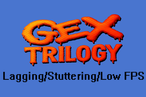 All-around Fixes for Gex Trilogy Lagging, Stuttering, Low FPS