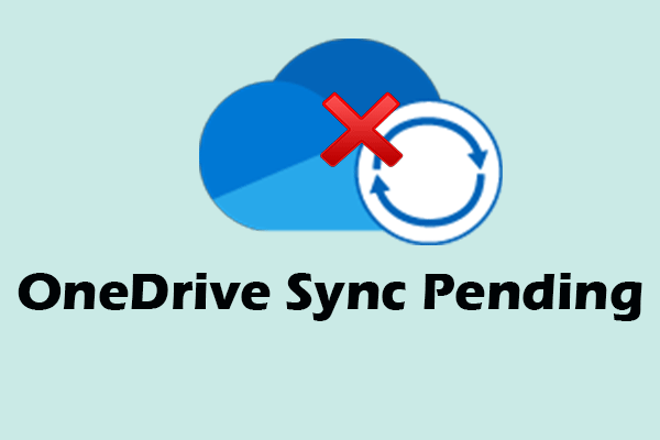 How to Solve OneDrive Sync Pending in Windows 10/11?