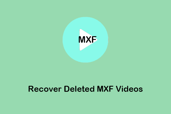 Top Guide on How to Recover Deleted MXF Videos | 100% Work