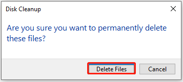 click Delete Files in the Disk Cleanup window