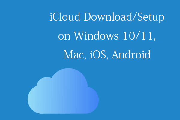 Téléchargement/configuration d’iCloud sur PC Windows 10/11, Mac, iOS, Android