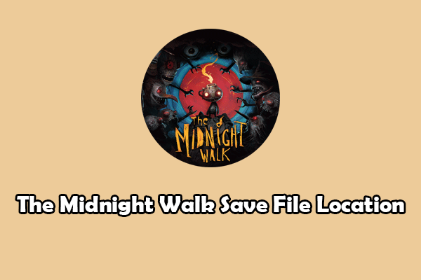 Get The Midnight Walk Save File Location & Protect Game Files