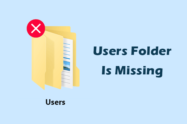 8 Proven Fixes for “Users Folder Is Missing” on Windows 10/11