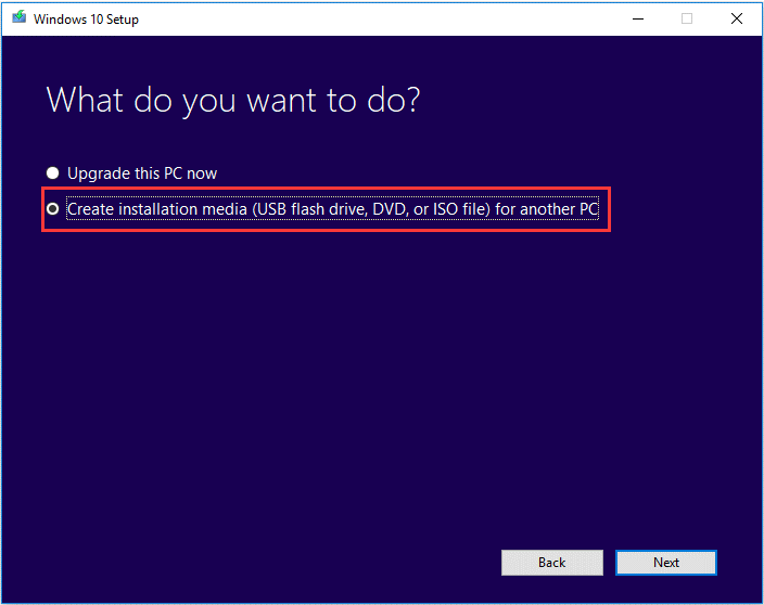 select Create installation media (USB flash drive, DVD, or ISO file) for another PC
