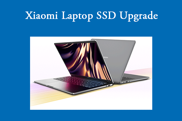 A Step-by-Step Guide on Xiaomi Laptop SSD Upgrade